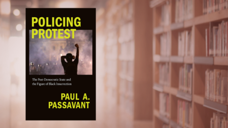 Paul Passavant, Policing Protest
