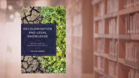Adébísí - Decolonisation and Legal Knowledge: Reflections on Power and Possibility