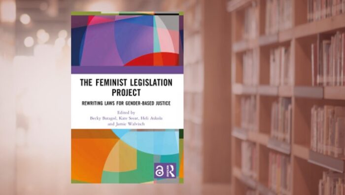 Becky Batagol, Kate Seear, Heli Askola and Jamie Walvisch - The Feminist Legislation Project