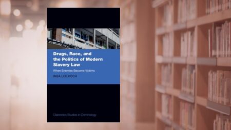 Drugs, Race, and the Politics of Modern Slavery by Insa Lee Koch