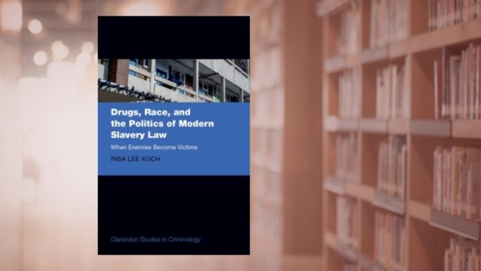 Drugs, Race, and the Politics of Modern Slavery by Insa Lee Koch